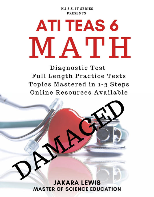 Damaged KISS IT: TEAS 7 Math