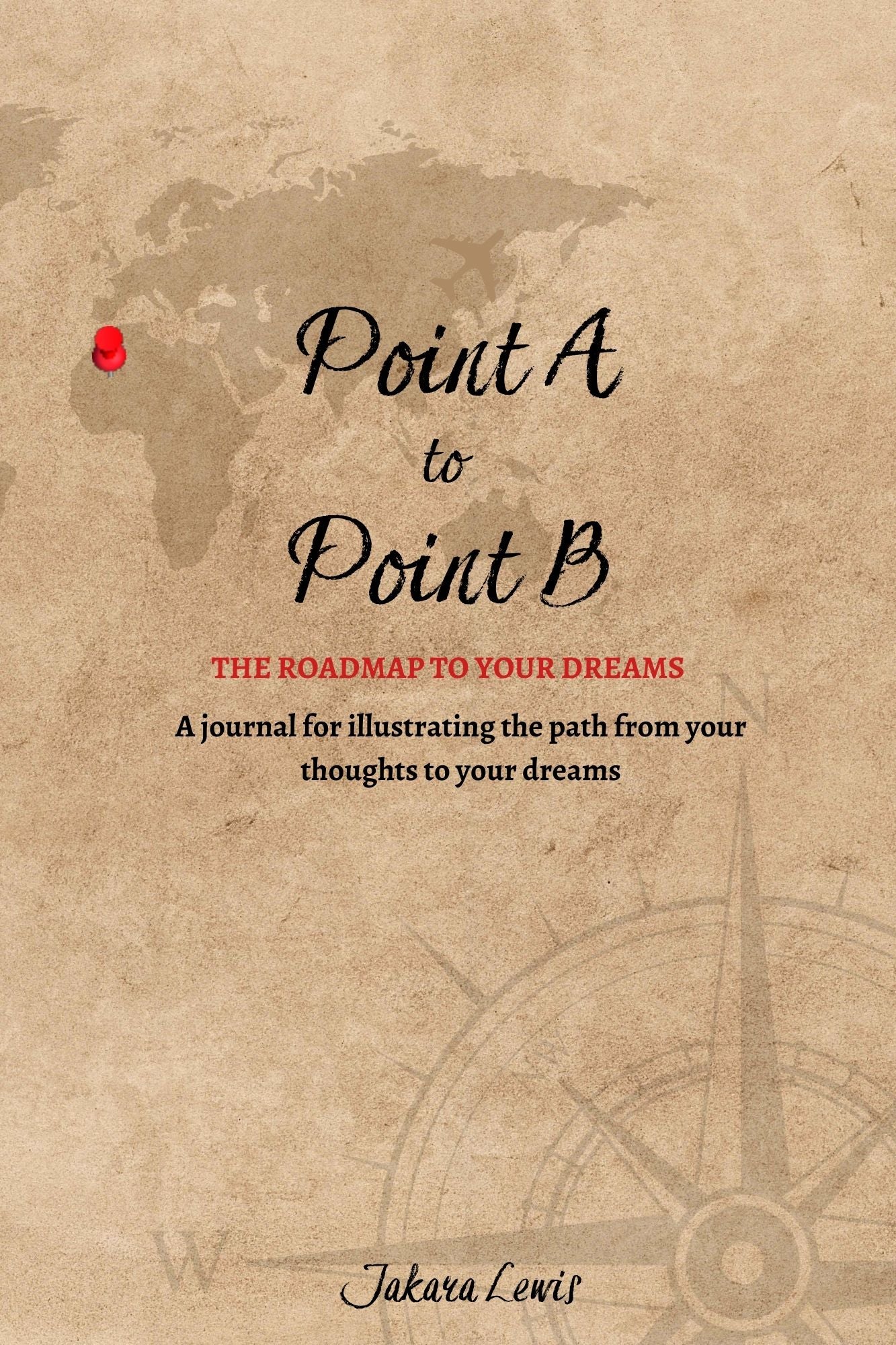 Point A to Point B: The Roadmap to Your Dreams
